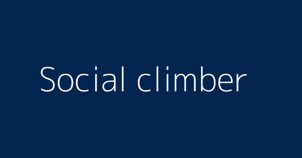 Climber meaning social The Worst